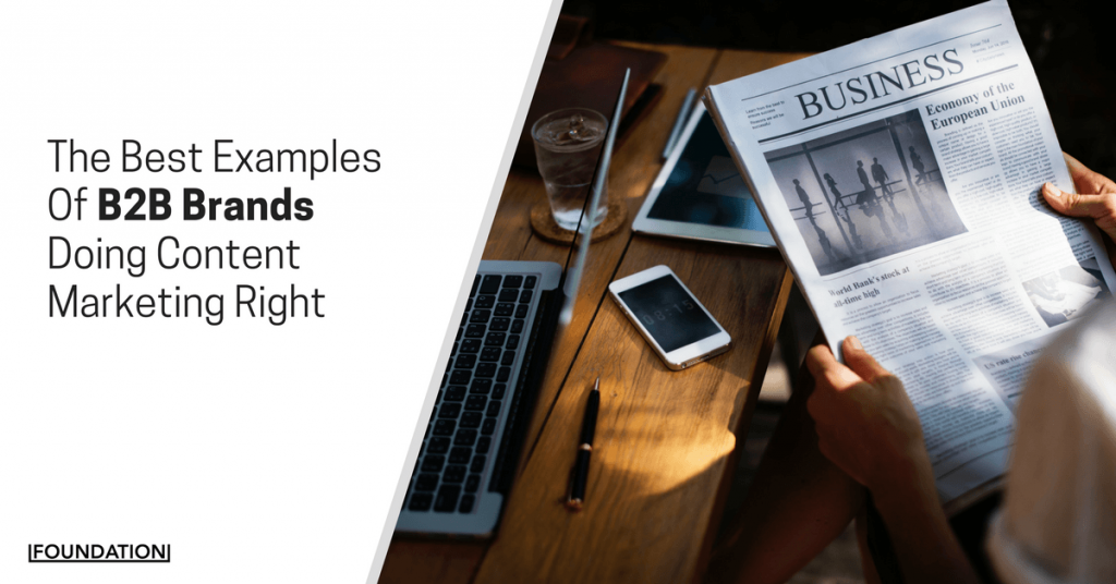 The Best Examples Of B2B Brands Doing Content Marketing Right