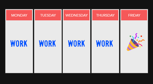 One-week calendar where Monday through Thursday are labelled "work" and Friday has a celebration emoji