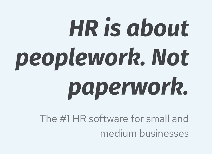 HR is about peoplework. Not paperwork.