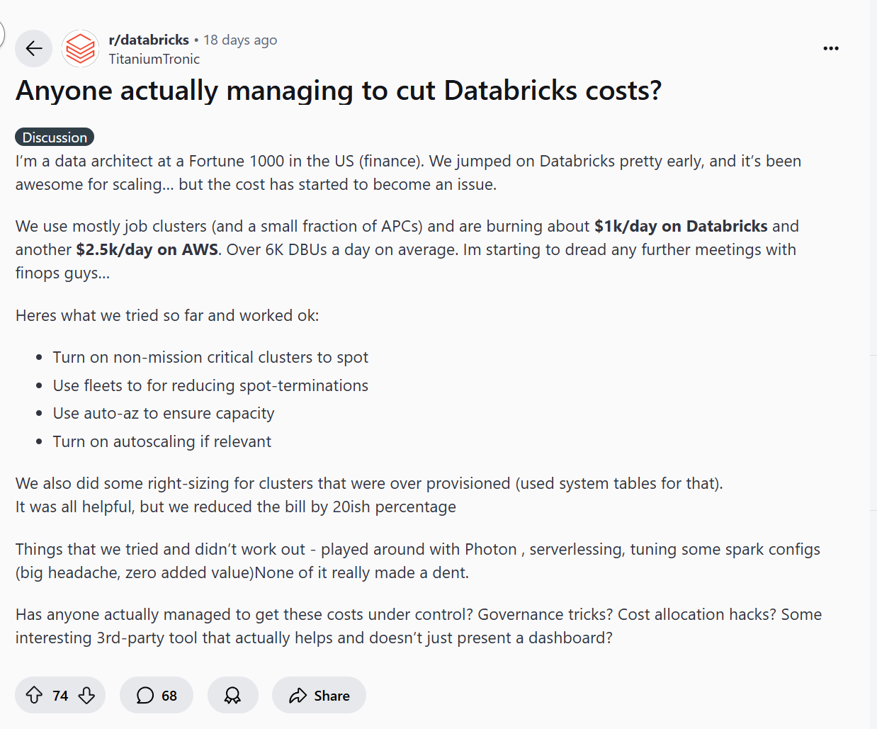 A Databricks user from a Fortune 100 company explains how their costs are increasing, how they've tried to reduce them, and asks for advice on how to bring them down further