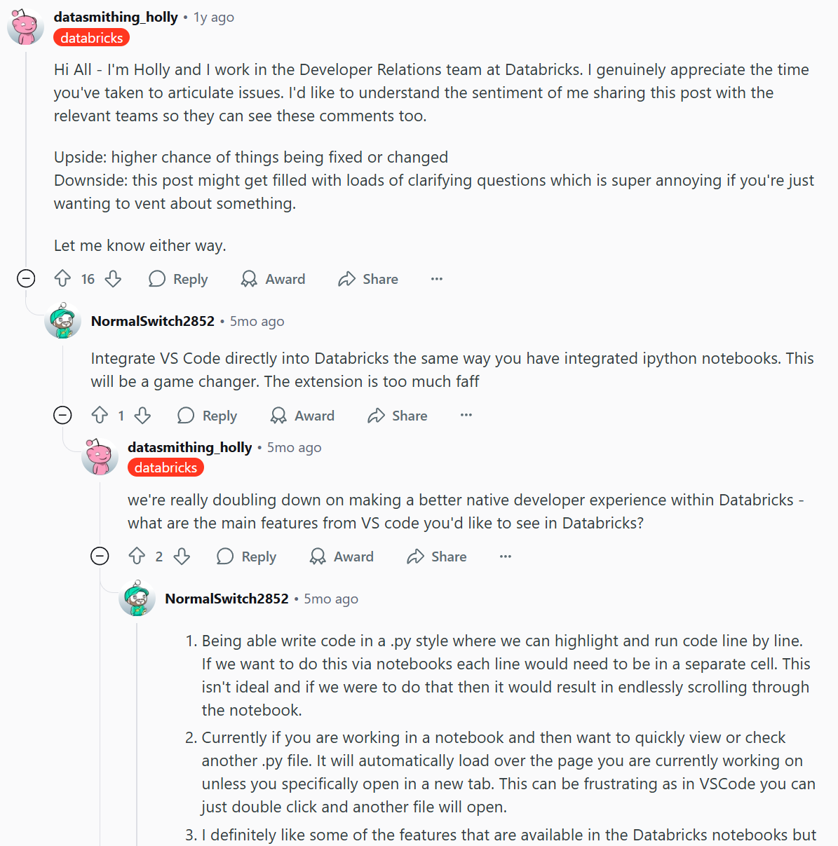 A screenshot of a Reddit thread where a Databricks employee named Holly from the Developer Relations team invites users to share product issues. A user named NormalSwitch2852 responds with detailed feature requests including native VS Code integration and improved file navigation. The Databricks account replies asking follow-up questions, demonstrating active community engagement and product feedback gathering.